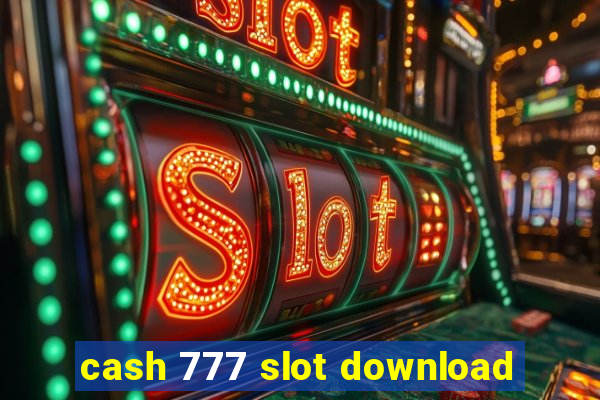 cash 777 slot download