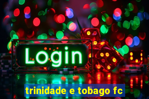 trinidade e tobago fc