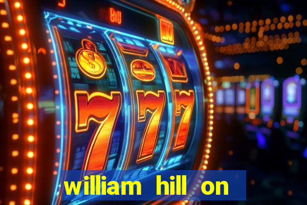 william hill on line betting