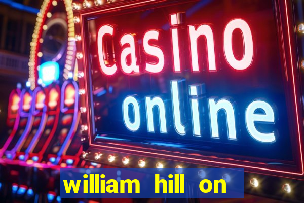 william hill on line betting