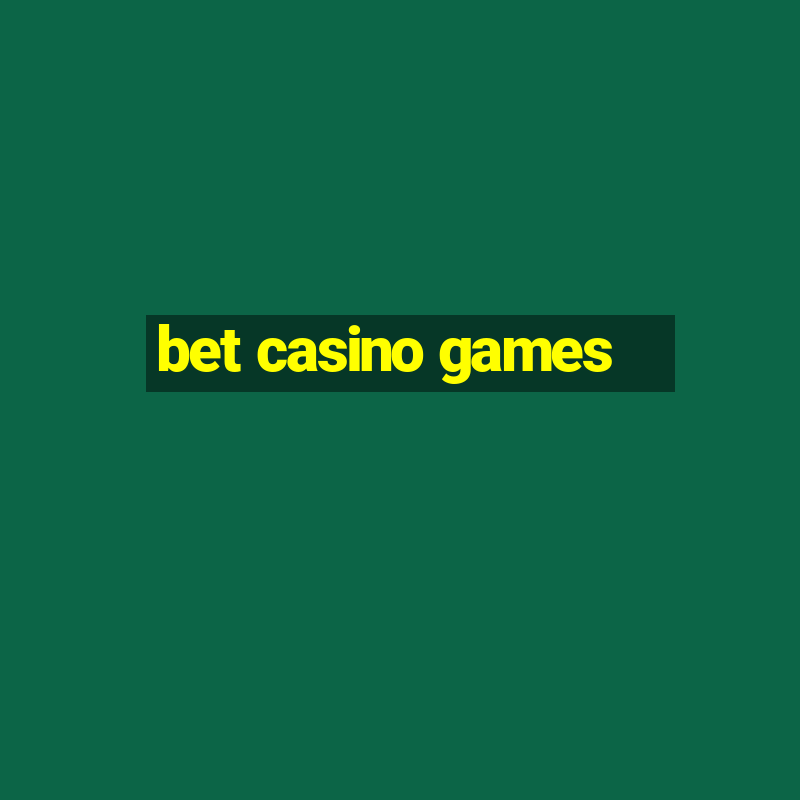 bet casino games