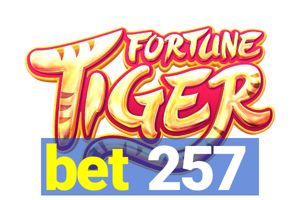 bet 257