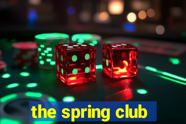 the spring club