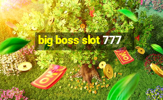 big boss slot 777