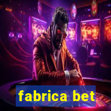 fabrica bet