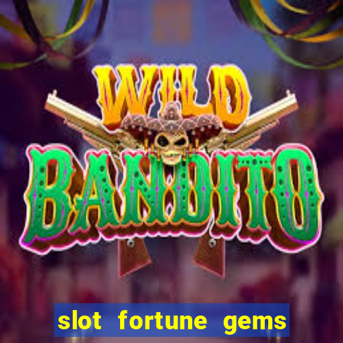 slot fortune gems - jili games