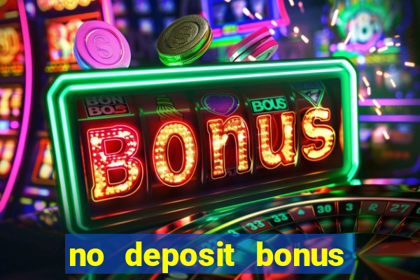 no deposit bonus codes casinos