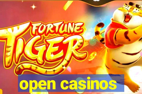 open casinos