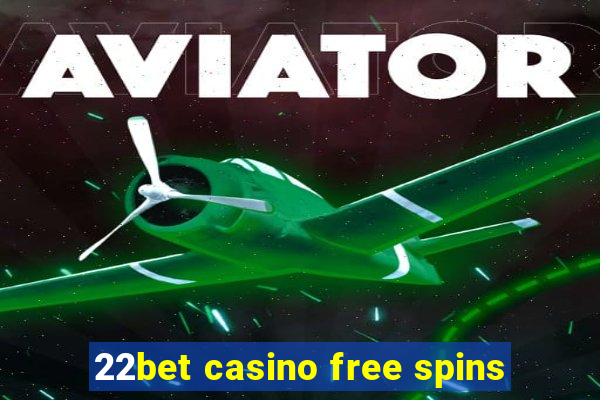 22bet casino free spins