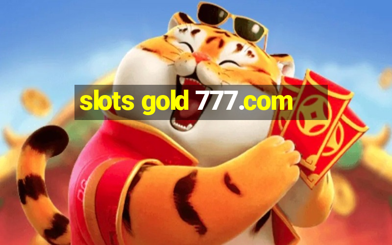 slots gold 777.com