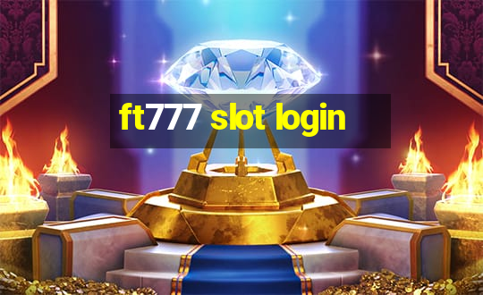 ft777 slot login