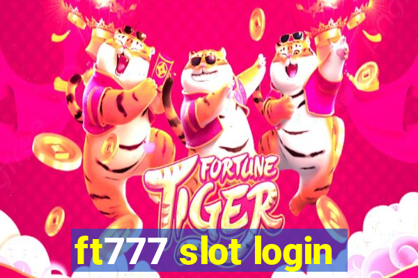 ft777 slot login