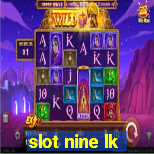 slot nine lk