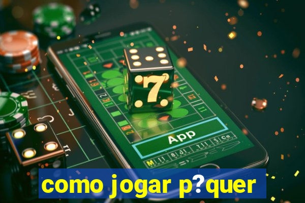 como jogar p?quer