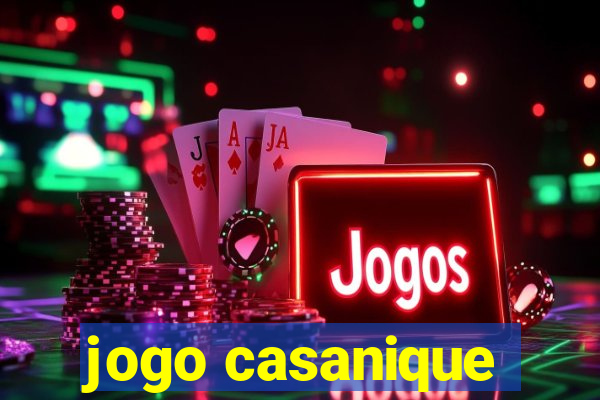 jogo casanique