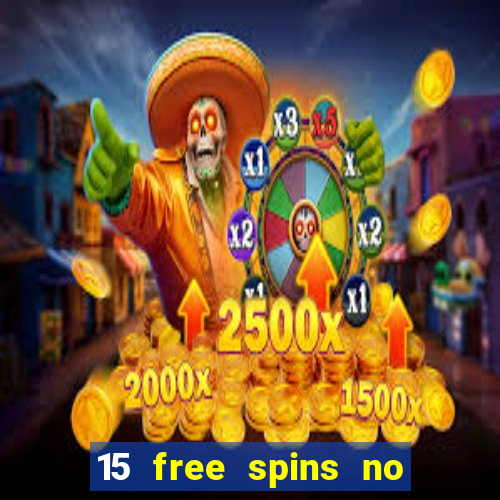 15 free spins no deposit casino