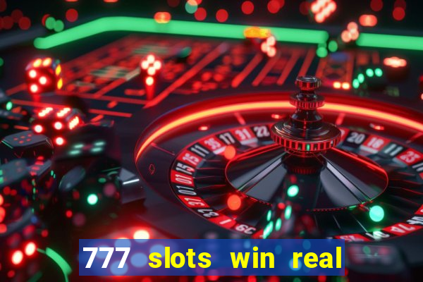 777 slots win real money india