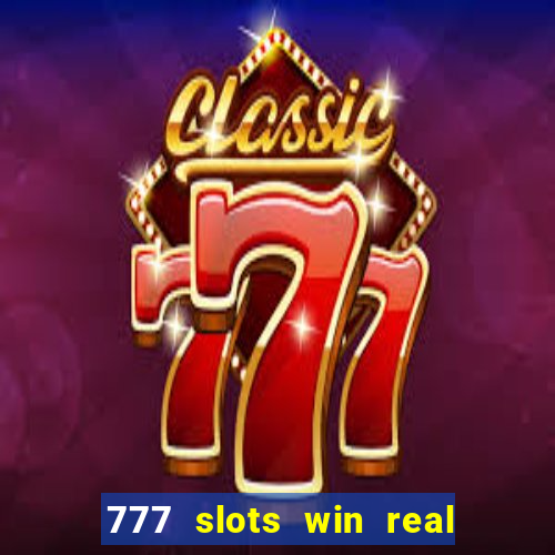 777 slots win real money india