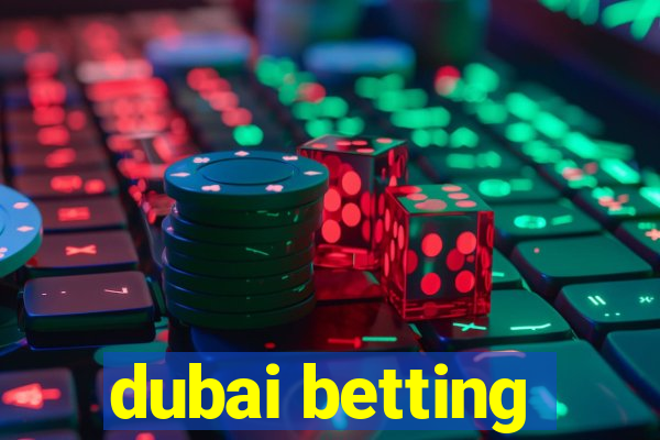 dubai betting