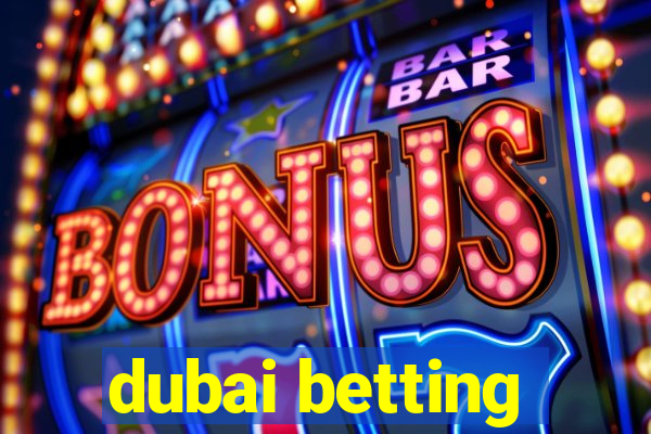 dubai betting