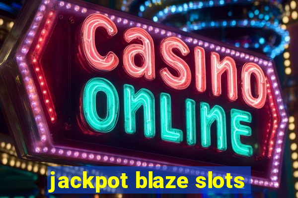 jackpot blaze slots