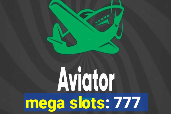 mega slots: 777