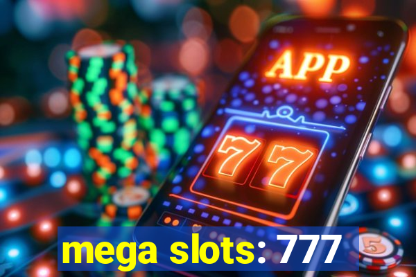 mega slots: 777