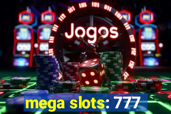 mega slots: 777