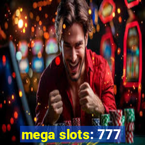 mega slots: 777