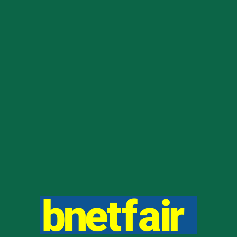 bnetfair