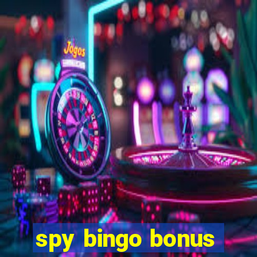 spy bingo bonus