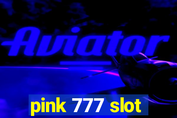 pink 777 slot