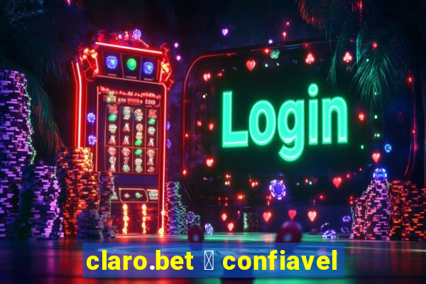 claro.bet 茅 confiavel