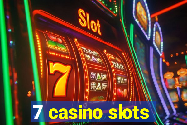 7 casino slots