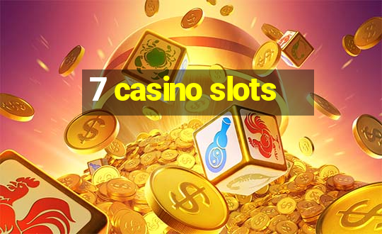 7 casino slots