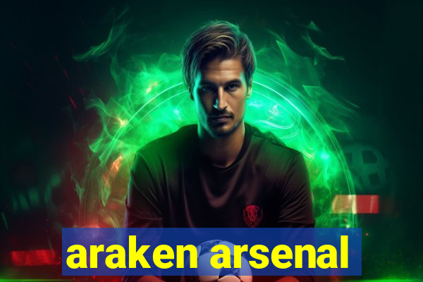 araken arsenal