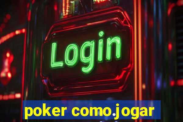 poker como.jogar