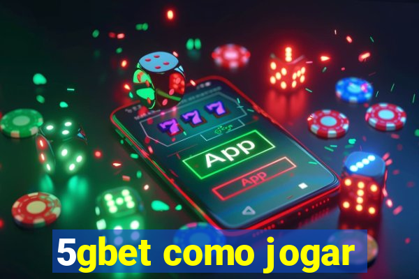 5gbet como jogar