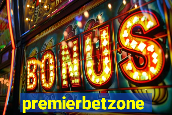 premierbetzone apostas online