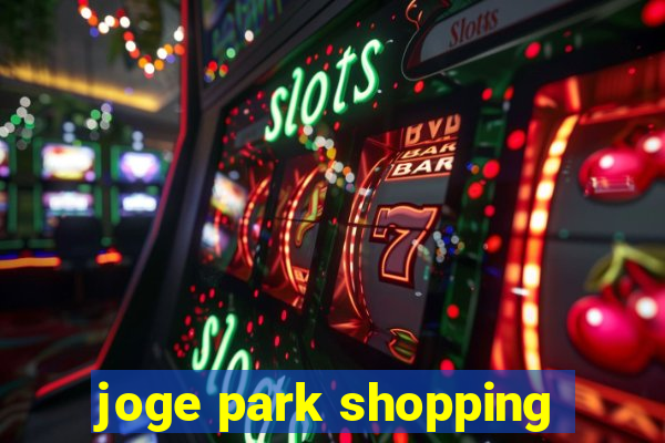 joge park shopping