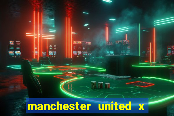 manchester united x manchester city