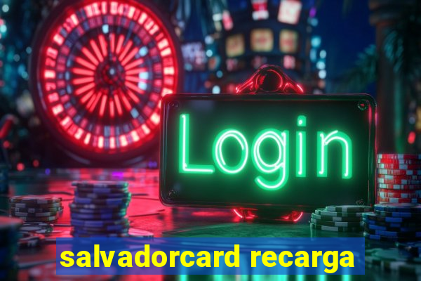 salvadorcard recarga