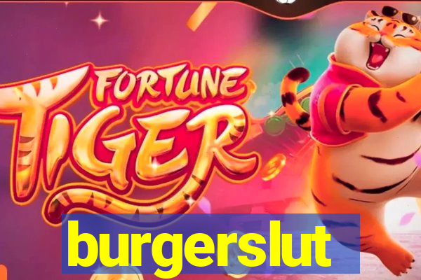 burgerslut