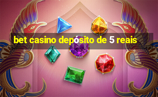 bet casino depósito de 5 reais