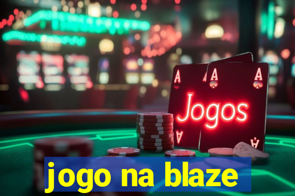 jogo na blaze