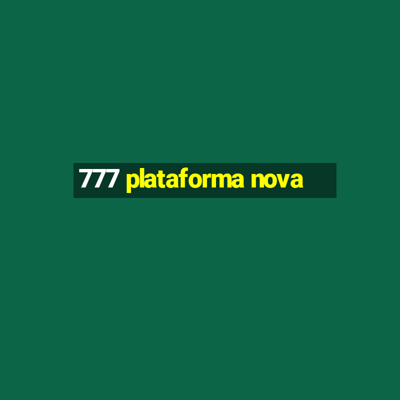 777 plataforma nova