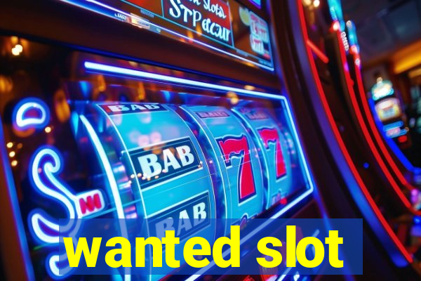 wanted slot