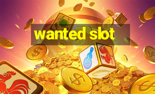 wanted slot