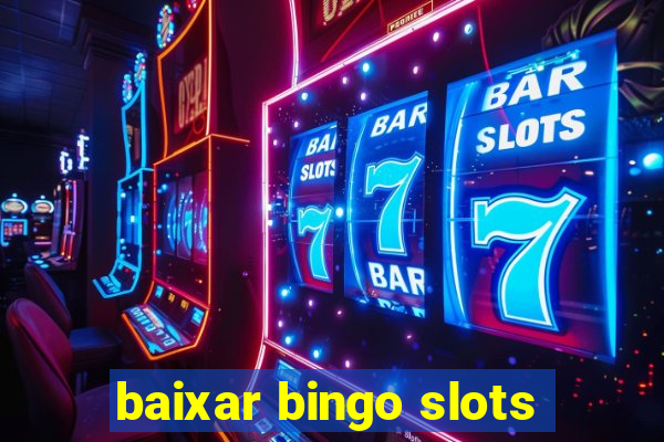 baixar bingo slots