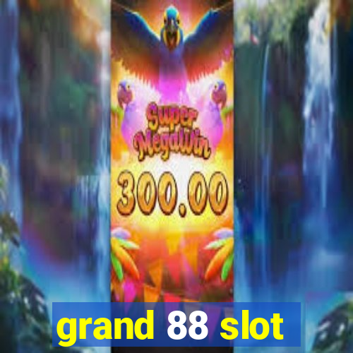 grand 88 slot